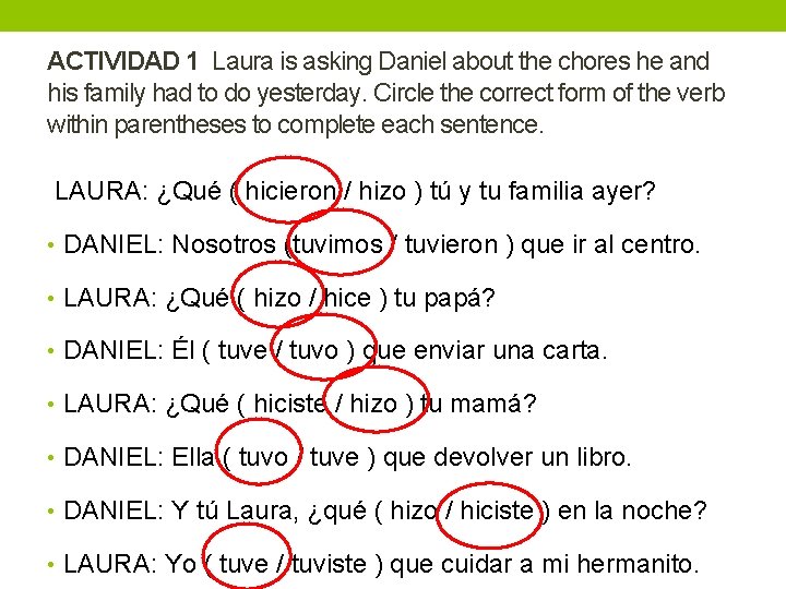 ACTIVIDAD 1 Laura is asking Daniel about the chores he and his family had