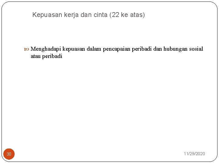Kepuasan kerja dan cinta (22 ke atas) Menghadapi kepuasan dalam pencapaian peribadi dan hubungan