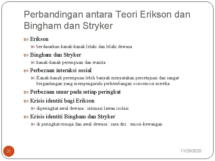 Perbandingan antara Teori Erikson dan Bingham dan Stryker Erikson berdasarkan kanak-kanak lelaki dan lelaki