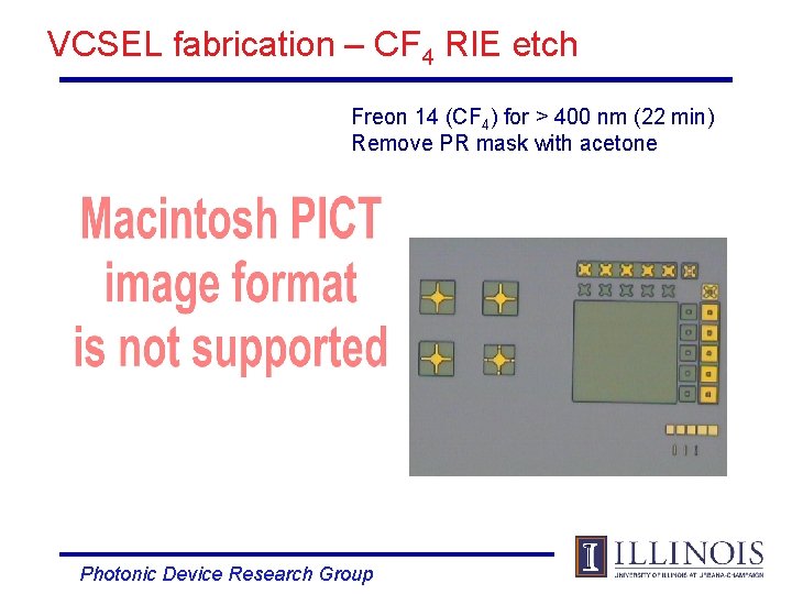 VCSEL fabrication – CF 4 RIE etch Freon 14 (CF 4) for > 400