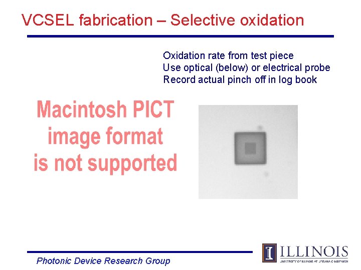 VCSEL fabrication – Selective oxidation Oxidation rate from test piece Use optical (below) or