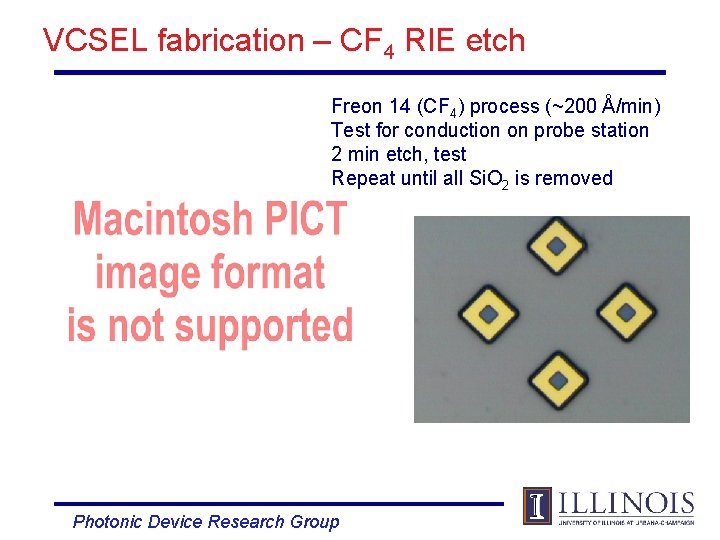 VCSEL fabrication – CF 4 RIE etch Freon 14 (CF 4) process (~200 Å/min)
