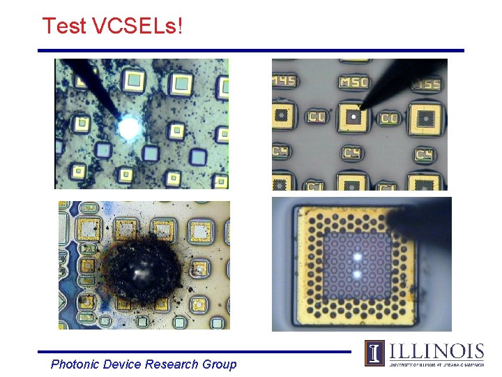 Test VCSELs! Photonic Device Research Group 
