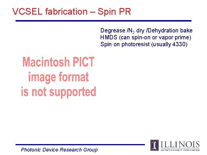 VCSEL fabrication – Spin PR Degrease /N 2 dry /Dehydration bake HMDS (can spin-on