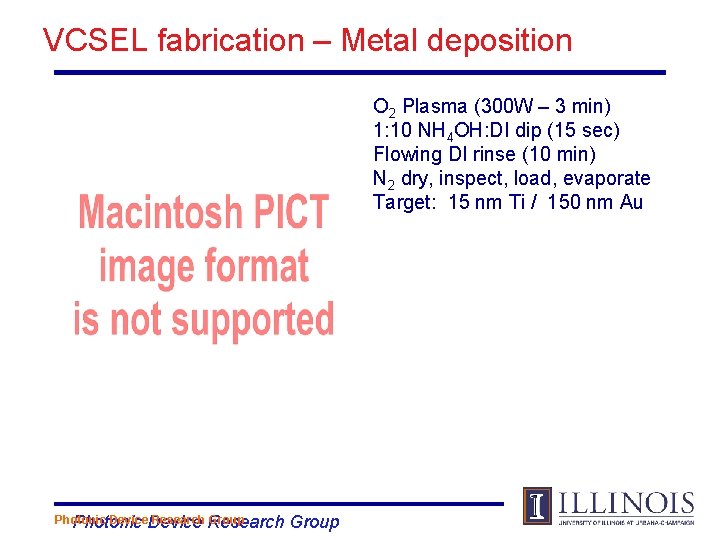 VCSEL fabrication – Metal deposition O 2 Plasma (300 W – 3 min) 1: