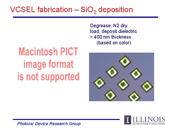 VCSEL fabrication – Si. O 2 deposition Degrease, N 2 dry load, deposit dielectric