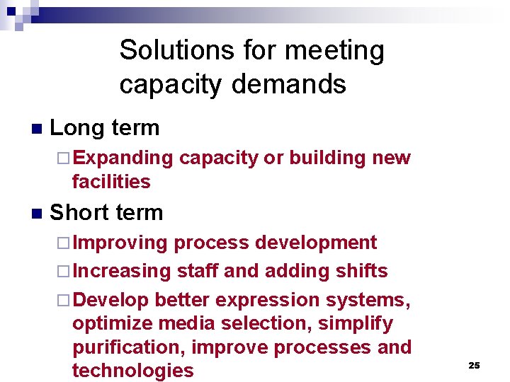 Solutions for meeting capacity demands n Long term ¨ Expanding capacity or building new