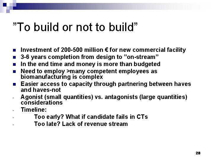 ”To build or not to build” n n n - Investment of 200 -500