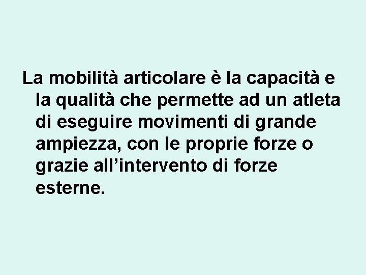 La mobilità articolare è la capacità e la qualità che permette ad un atleta