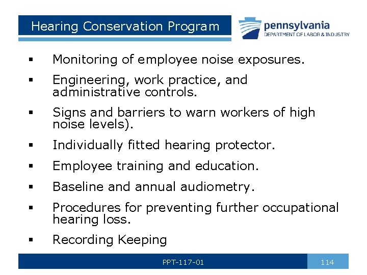 Hearing Conservation Program § Monitoring of employee noise exposures. § Engineering, work practice, and