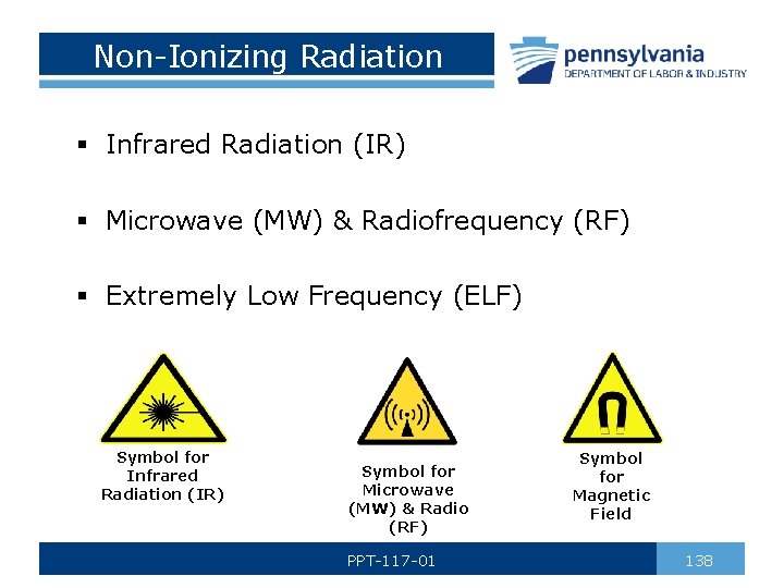 Non-Ionizing Radiation § Infrared Radiation (IR) § Microwave (MW) & Radiofrequency (RF) § Extremely