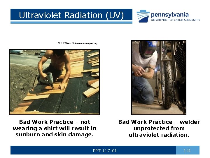 Ultraviolet Radiation (UV) NIOSH/John Rekus/elcoshimages. org Bad Work Practice – not wearing a shirt