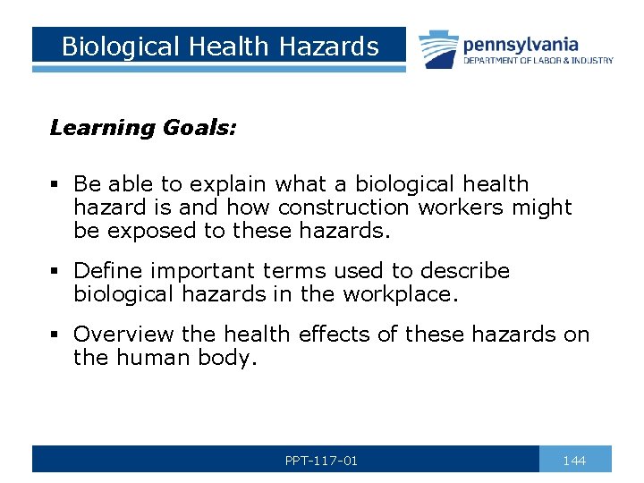 Biological Health Hazards Learning Goals: § Be able to explain what a biological health