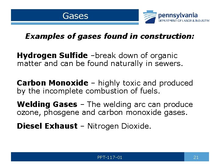 Gases Examples of gases found in construction: Hydrogen Sulfide –break down of organic matter