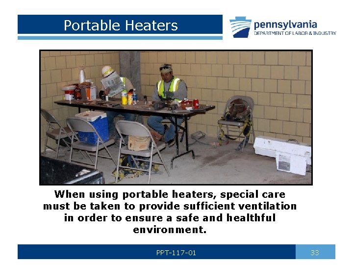 Portable Heaters When using portable heaters, special care must be taken to provide sufficient