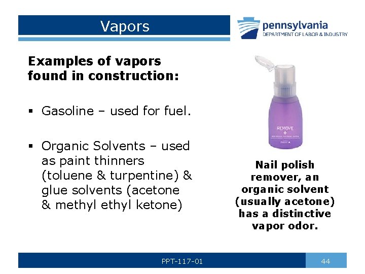 Vapors Examples of vapors found in construction: § Gasoline – used for fuel. §