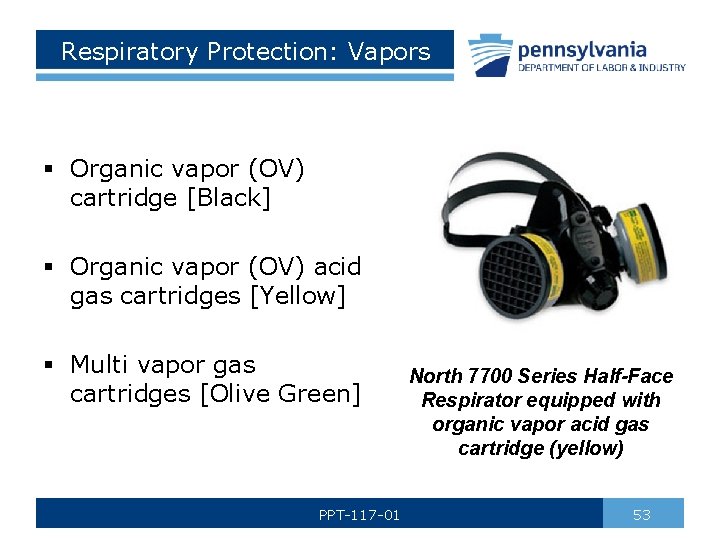 Respiratory Protection: Vapors § Organic vapor (OV) cartridge [Black] § Organic vapor (OV) acid