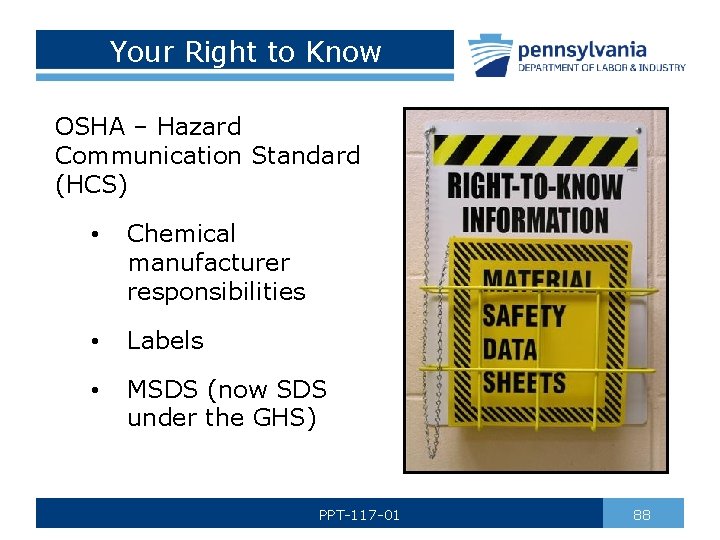 Your Right to Know OSHA – Hazard Communication Standard (HCS) • Chemical manufacturer responsibilities