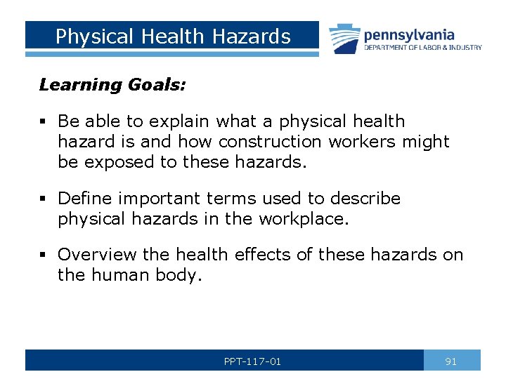 Physical Health Hazards Learning Goals: § Be able to explain what a physical health