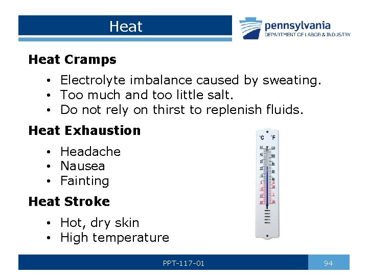 Heat Cramps • Electrolyte imbalance caused by sweating. • Too much and too little