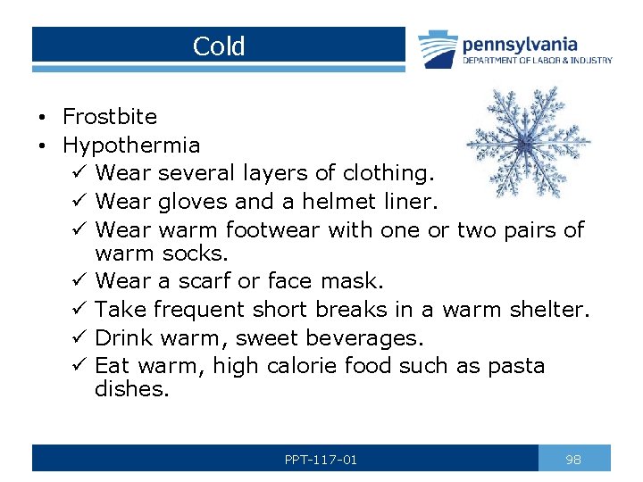 Cold • Frostbite • Hypothermia ü Wear several layers of clothing. ü Wear gloves