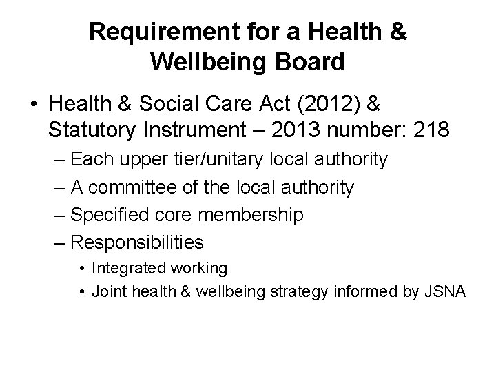 Requirement for a Health & Wellbeing Board • Health & Social Care Act (2012)