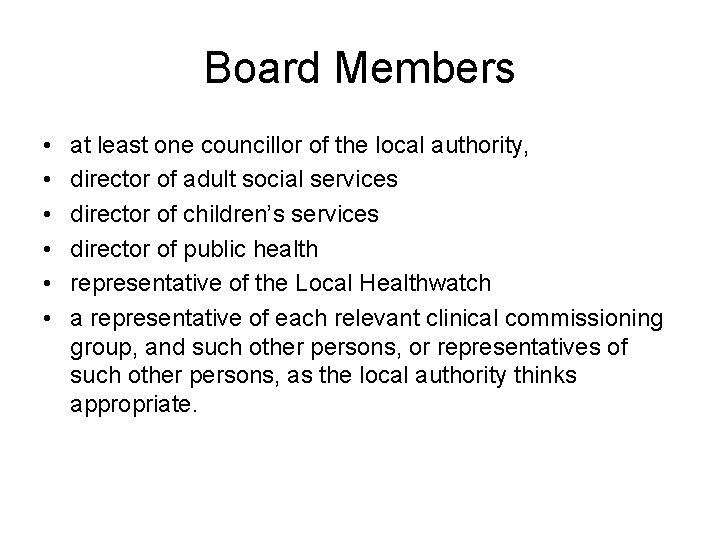 Board Members • • • at least one councillor of the local authority, director