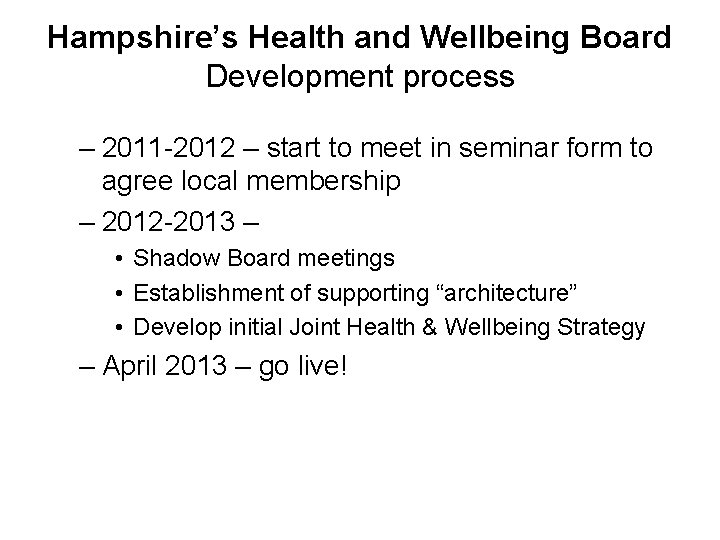 Hampshire’s Health and Wellbeing Board Development process – 2011 -2012 – start to meet