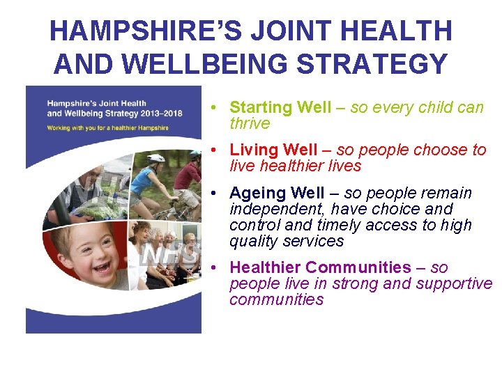 HAMPSHIRE’S JOINT HEALTH AND WELLBEING STRATEGY • Starting Well – so every child can