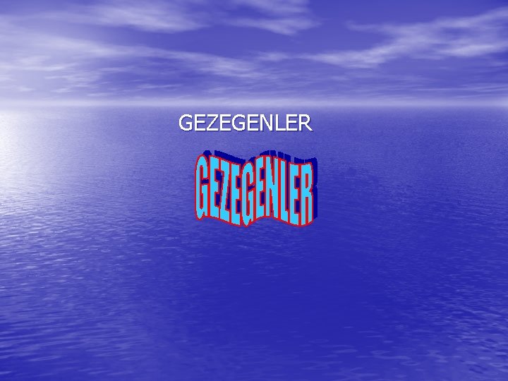  GEZEGENLER 