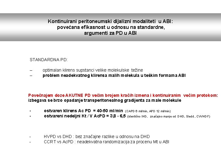 Kontinuirani peritoneumski dijalizni modaliteti u ABI: povećana efikasnost u odnosu na standardne, argumenti za