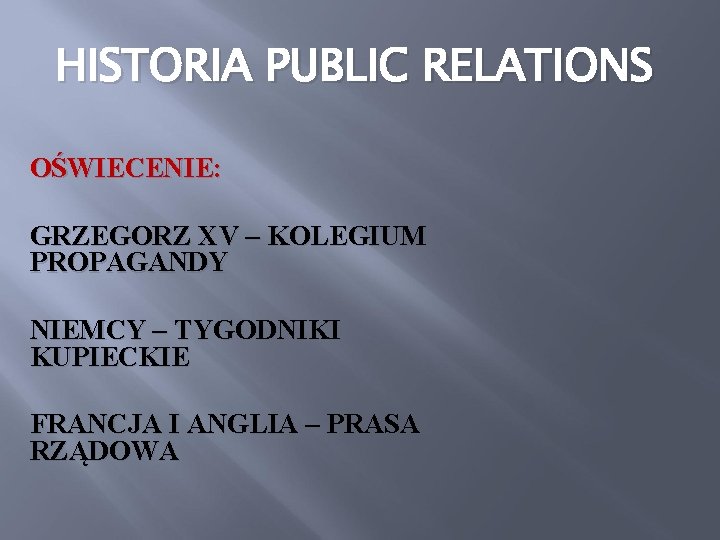 HISTORIA PUBLIC RELATIONS OŚWIECENIE: GRZEGORZ XV – KOLEGIUM PROPAGANDY NIEMCY – TYGODNIKI KUPIECKIE FRANCJA