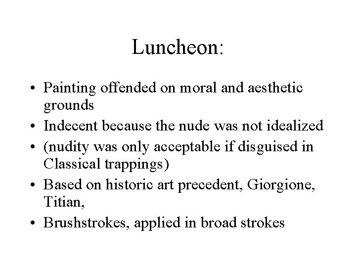 Luncheon: • Painting offended on moral and aesthetic grounds • Indecent because the nude