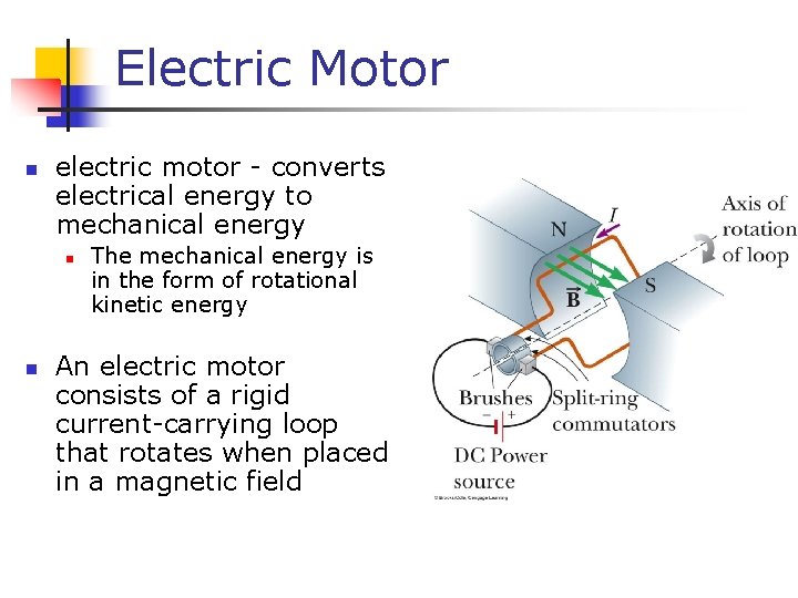 Electric Motor n electric motor - converts electrical energy to mechanical energy n n