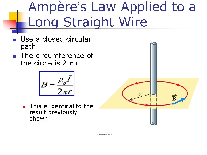 Ampère’s Law Applied to a Long Straight Wire n n Use a closed circular