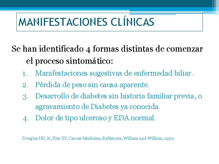 MANIFESTACIONES CLÍNICAS Se han identificado 4 formas distintas de comenzar el proceso sintomático: 1.