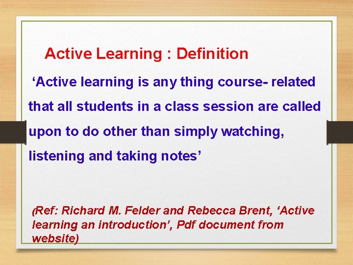 Active Learning : Definition ‘Active learning is any thing course- related that all students Active Learning : Definition ‘Active learning is any thing course- related that all students