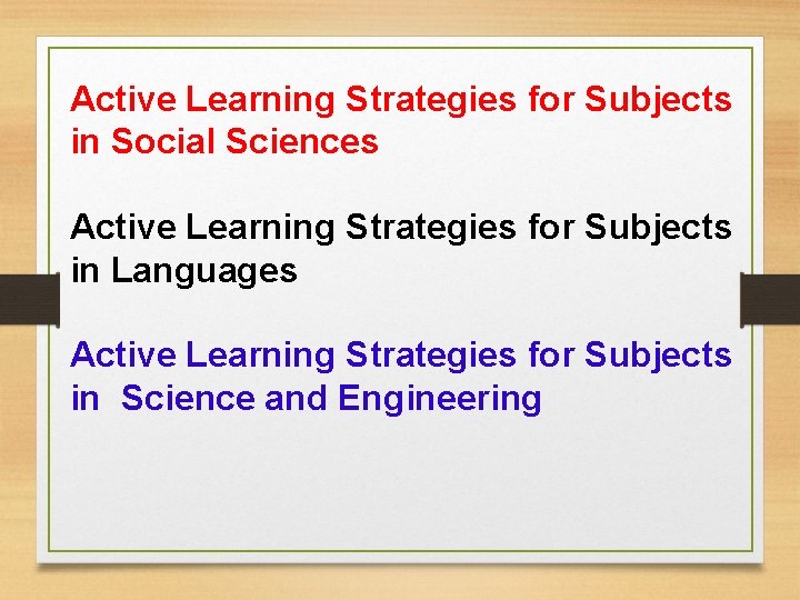 Active Learning Strategies for Subjects in Social Sciences Active Learning Strategies for Subjects in Active Learning Strategies for Subjects in Social Sciences Active Learning Strategies for Subjects in