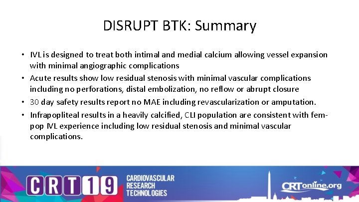 DISRUPT BTK: Summary • IVL is designed to treat both intimal and medial calcium
