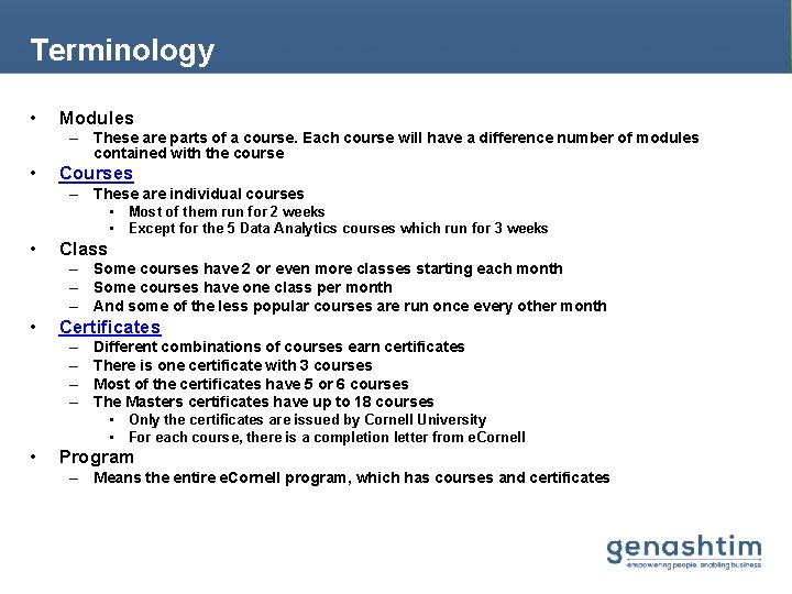 Terminology • Modules – These are parts of a course. Each course will have