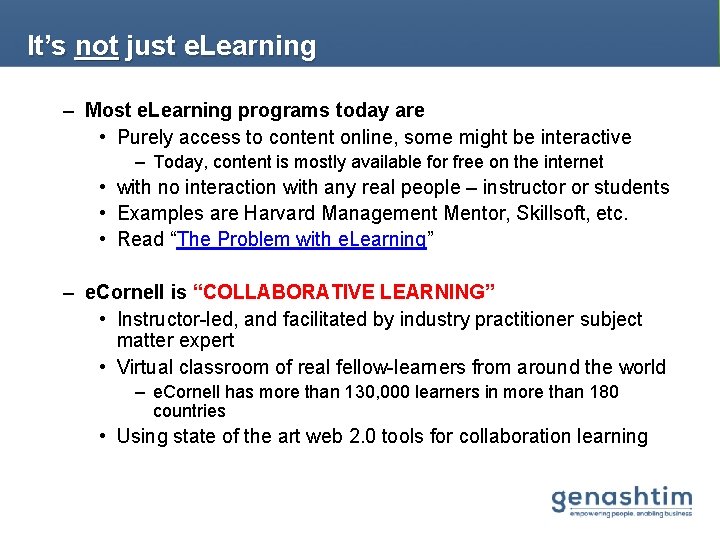 It’s not just e. Learning – Most e. Learning programs today are • Purely