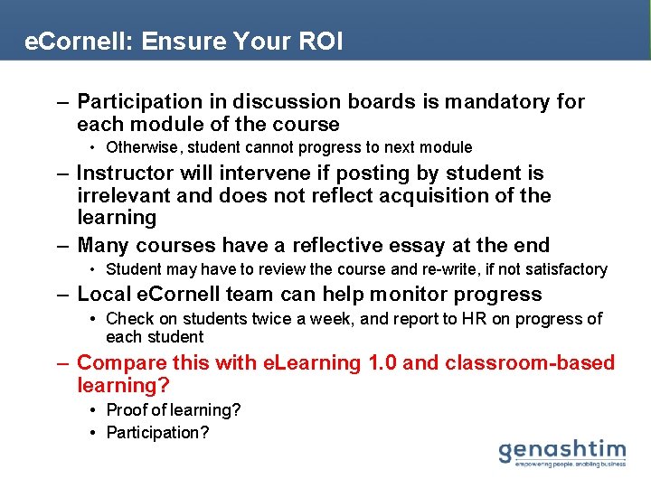 e. Cornell: Ensure Your ROI – Participation in discussion boards is mandatory for each