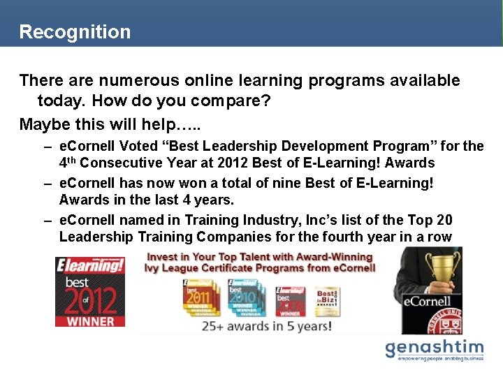 Recognition There are numerous online learning programs available today. How do you compare? Maybe