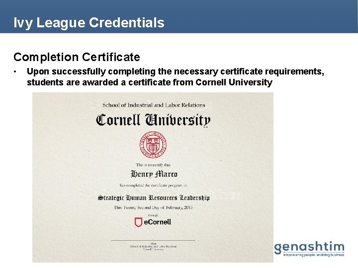 Ivy League Credentials Completion Certificate • Upon successfully completing the necessary certificate requirements, students