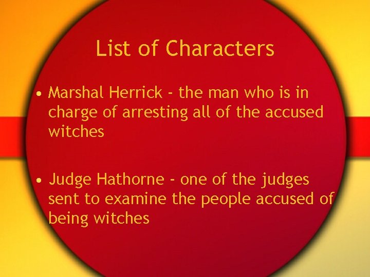 List of Characters • Marshal Herrick - the man who is in charge of