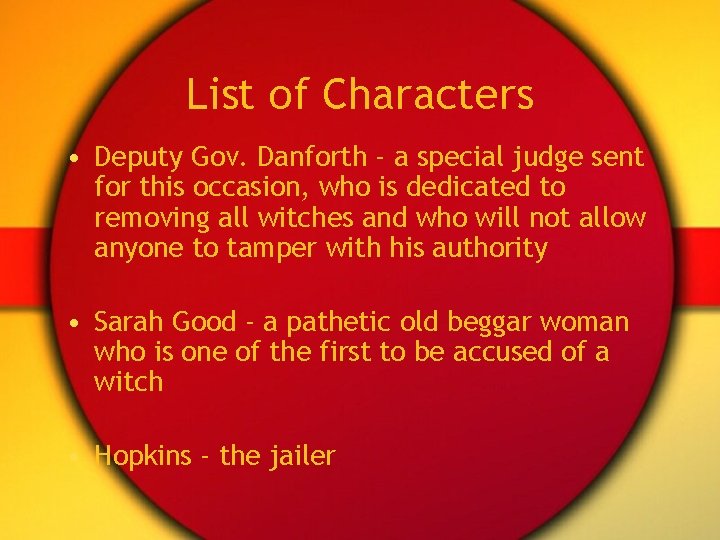 List of Characters • Deputy Gov. Danforth - a special judge sent for this