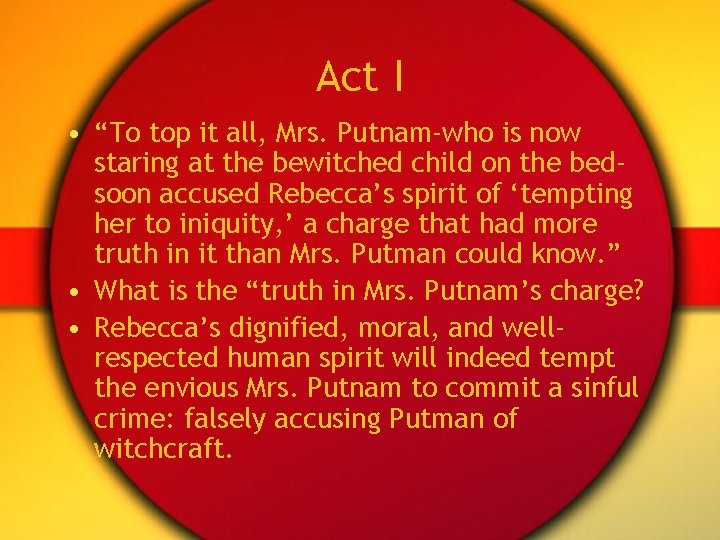 Act I • “To top it all, Mrs. Putnam-who is now staring at the
