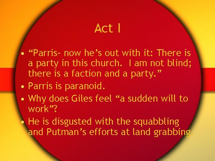 Act I • “Parris- now he’s out with it: There is a party in