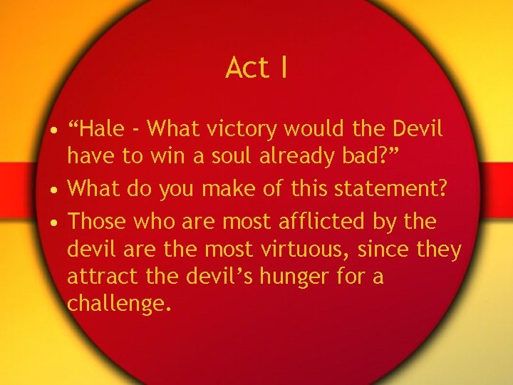 Act I • “Hale - What victory would the Devil have to win a