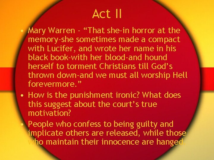 Act II • Mary Warren - “That she-in horror at the memory-she sometimes made